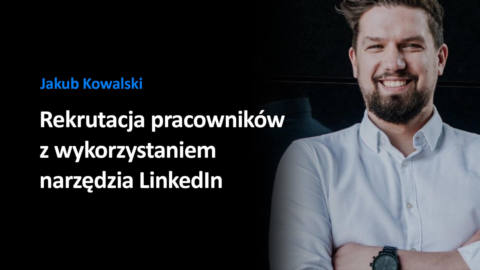 Rekrutacja pracowników z wykorzystaniem narzędzia LinkedIn Recruiting employees using the LinkedIn tool